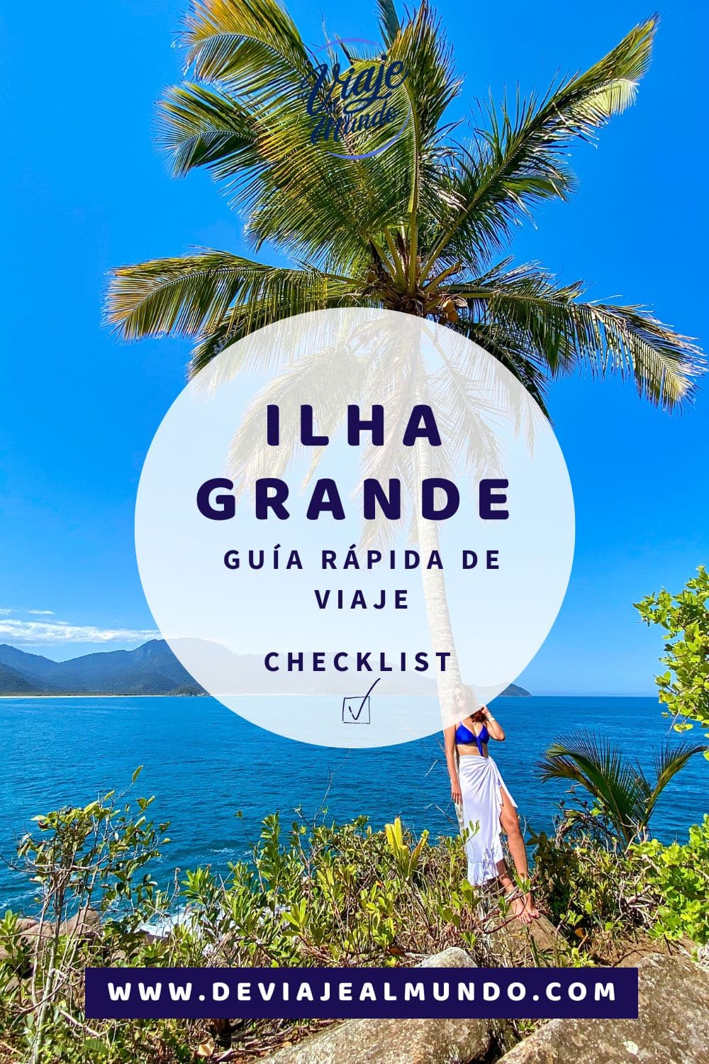 GUIA RÁPIDA DE VIAJE A ILHA GRANDE – CHECKLIST GUIA RÁPIDA DE VIAJE A ILHA GRANDE - CHECKLIST